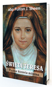 Święta Teresa. Piękna historia miłosna